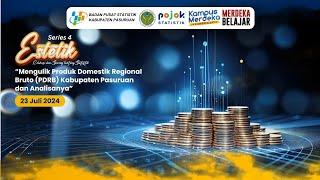 Webinar Estetik Series 4 Mengulik Produk Domestik Bruto Kabupaten Pasuruan