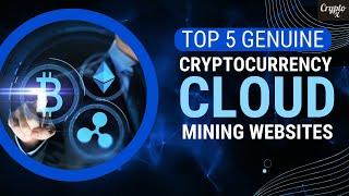 Top 5 Genuine Cryptocurrency Cloud Mining Websites | Bitcoin Cloud Mining | Ethereum Cloud Mining