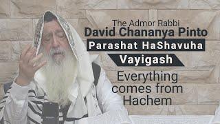 The Admor Rabbi David Chananya Pinto - Everything comes from Hachem