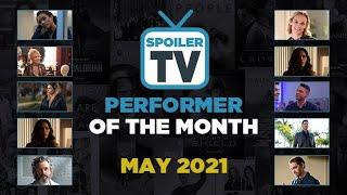 Performers of the Month - May 2021 | SPOILERTV