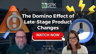 The Domino Effect of Late Stage Product Changes