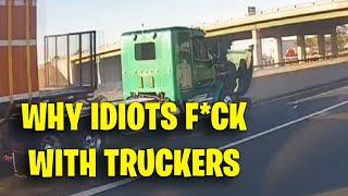 WHY IDIOTS F*CK WITH TRUCKERS