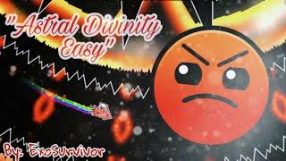 "Astral Divinity Easy" (100%) By ExoSurvivor| Geometry Dash 2.11