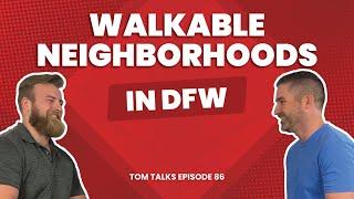 Walkable Neighborhoods in DFW | Dallas Fort Worth Texas