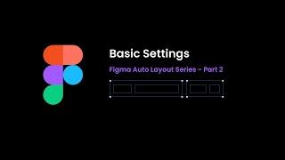 How to handle auto spacing, direction, resizing and padding in Figma - Project Auto Layout Part 2