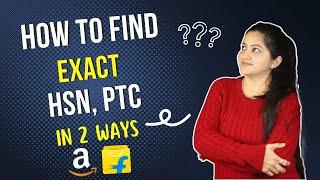 How to find Exact HSN Code & PTC for Amazon & Flipkart