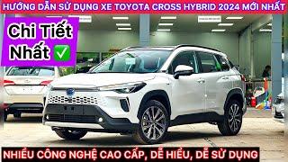 HƯỚNG DẪN SỬ DỤNG TOYOTA CROSS HYBRID 2024 MỚI (CHI TIẾT), ĐƠN GIẢN, DỄ SỬ DỤNG! - ĐỖ QUANG TOYOTA