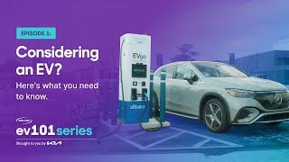 EV 101 Episode 1: Considering an EV? Here’s What You Need to Know