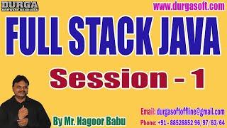 FULL STACK JAVA tutorials || Session - 1 || by Mr. Nagoor Babu On 20-12-2023 @4:30PM IST