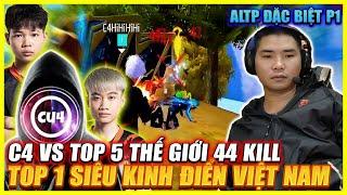 ALTP FREE FIRE ĐẶT BIỆT PHẦN 1 | C4 VÀ TOP 5 THẾ GIỚI 44 KILL TOP 1 , SIÊU KINH ĐIỂN VIỆT NAM !