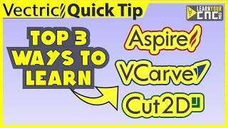 Top 3 Resources to Learn Vectric Software - Vectric VCarve, Aspire, & Cut2D Quick Tip