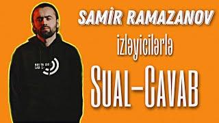 Samir Ramazanov - İzləyicilərlə Sual-Cavab  @BAXSONRASIL