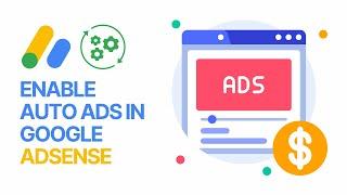 How To Enable Auto Ads in Google AdSense to Improve Profits? Simple Tutorial 