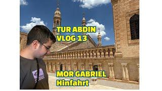 TUR ABDIN  VLOG 13 MOR GABRIEL