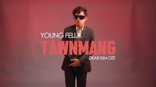 Young Fella - Tawnmang (Dear Kim ost) official m/v Prod...Smiley