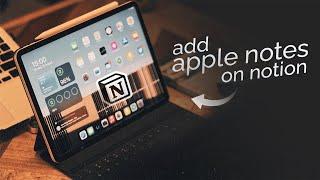 How Can I Add My Apple Notes on My Notion iPad (tutorial)