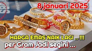 Harga Emas hari ini Naik 8 januari 2025 | Harga emas perhiasan | antam hari ini | UBS gold |Emas 24K