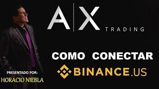 AX Trading Conectado a  BINANCE.US  Vamos Por El Mercado Americano