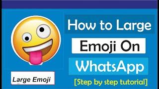 How To Send Large Emoji On WhatsApp