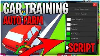 [UPD⭐] Car Training Script Hack Auto Farm, Auto Upgrade & Auto Buy Eggs - Roblox 2025