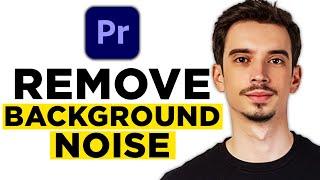 How to Remove Background Noise in Premiere Pro (2024) - Full Guide!