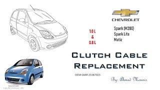Chevrolet Spark / Matiz (M200) - Clutch Cable Replacement
