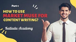 How to use marketmuse for content writing  Part 1- Kallada Academy