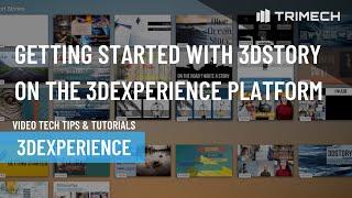 Getting Started with 3DStory on the 3DEXPERIENCE Platform