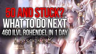 LOST ARK - DO THIS AFTER 50 to go to TIER 2! Go to Rohendel 460 ilvl for FREE! [Beginner's Guide]