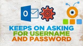 How to Fix Outlook Keeps on Asking for Username and Password