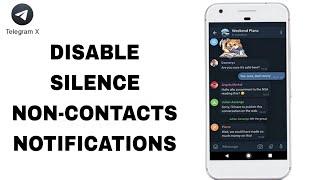 How To Disable Silence Non-Contacts Notifications On Telegram X App