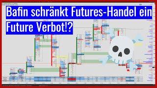 Bafin schränkt Futures-Handel ein Future Verbot!?