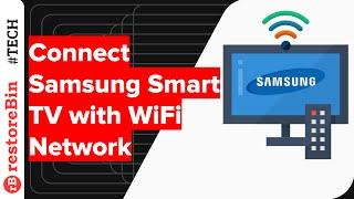 How to connect Samsung Smart TV to an internet WiFi connection? 