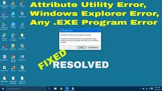 How to Troubleshoot Attribute Utility has stopped working Error