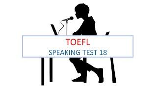TOEFL Speaking practice test 18, New version (2023)