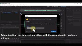 Adobe Audition has detected a problem with the current audio hardware settings