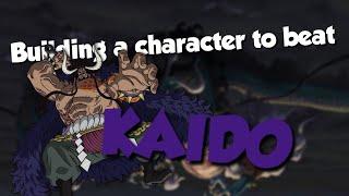 Building a Character to beat Kaido!