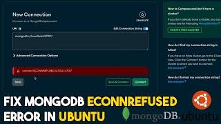 how to fix mongodb error connect ECONNREFUSED 127.0.0.1:27017 in Mongodb compass in Ubuntu linux