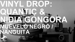 Vinyl Drop: Quantic & Nidia Góngora - Muévelo Negro / Ñanguita