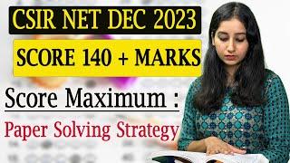 How to solve CSIR NET DEC 2023 Paper to score 140+ Marks II Paper Solving Strategy II CSIR NET 2023