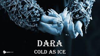 DARA - Cold as Ice (Official Video)