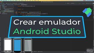 Crear un emulador en Android Studio de forma correcta y rápida.