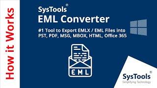 SysTools EML Converter Software to Convert Multiple EML & EMLX in 7 File Formats