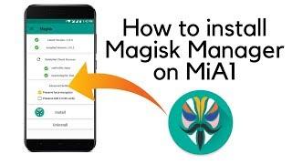 How to install Magisk Manager in MiA1 (Root MiA1 without disabling OTA update)