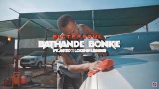 BitterSoul - Bathande Bonke Ft. Agzo & Lokshin League (Official Music Video) - Amapiano 2022