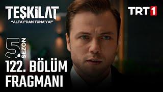 Teşkilat 122. Bölüm Fragmanı @trt1