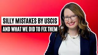 Silly mistakes by USCIS (and what we did to fix them).