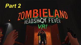 Zombieland VR | Headshot Fever Part 2!