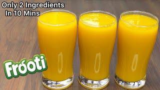 Mango Frooti Recipe | Only 2 Ingredients in 10 Minutes | Homemade Mango Frooti | Frooti Recipe