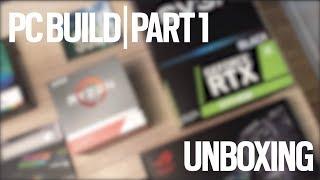 PC BUILD - Part 1 I Unboxing